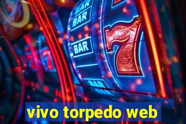 vivo torpedo web